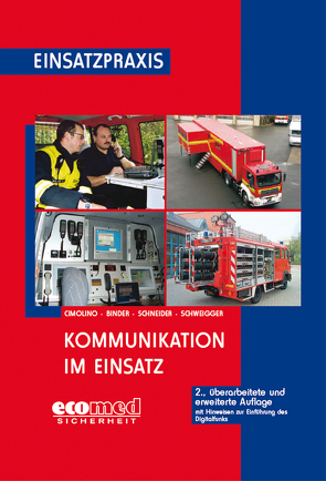 Kommunikation im Einsatz von Bayer,  Gerhard, Cimolino,  Ulrich, Schneider,  Siegfried, Schweigger,  Andreas
