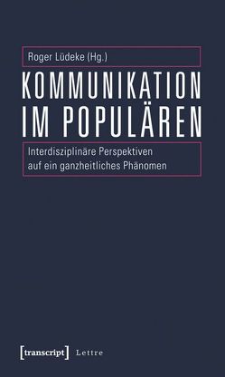 Kommunikation im Populären von Lüdeke,  Roger