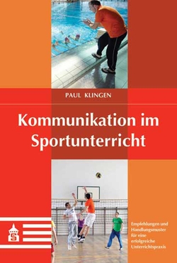 Kommunikation im Sportunterricht von Klingen,  Paul