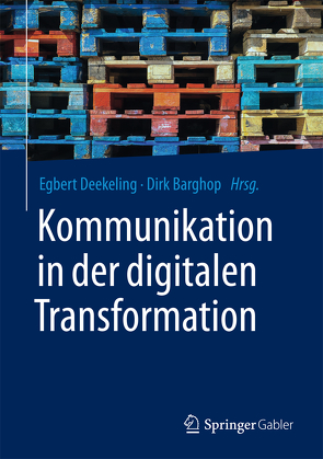 Kommunikation in der digitalen Transformation von Barghop,  Dirk, Deekeling,  Egbert
