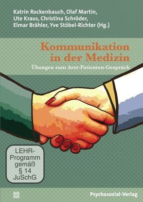 Kommunikation in der Medizin (DVD) von Brähler,  Elmar, Kraus,  Ute, Martin,  Olaf, Rockenbauch,  Katrin, Schröder,  Christina, Stöbel-Richter,  Yve