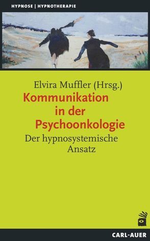 Kommunikation in der Psychoonkologie von Muffler,  Elvira