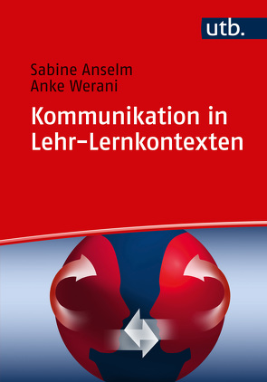 Kommunikation in Lehr-Lernkontexten von Anselm,  Sabine, Werani,  Anke