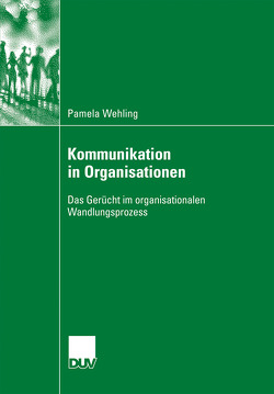 Kommunikation in Organisationen von Wehling,  Pamela
