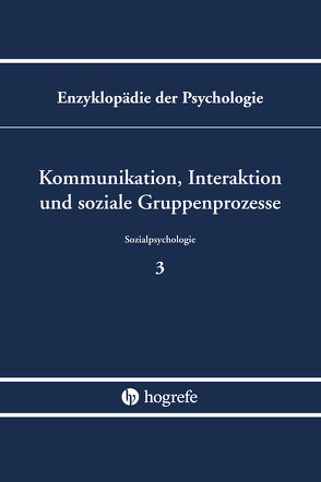 Kommunikation, Interaktion und soziale Gruppenprozesse von Bierhoff,  Hans-Werner, Frey,  Dieter