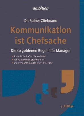 Kommunikation ist Chefsache von Zitelmann,  Dr. Rainer