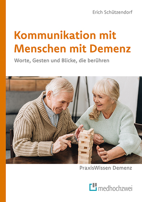 Kommunikation mit Menschen mit Demenz von Schützendorf,  Erich