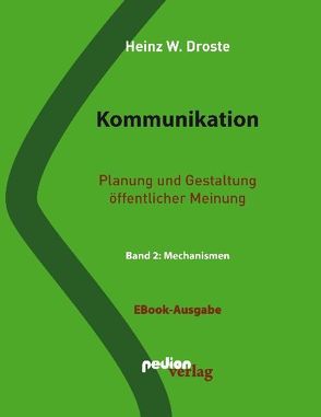 Kommunikation. Planung und Gestaltung öffentlicher Meinung von Droste,  Heinz W.