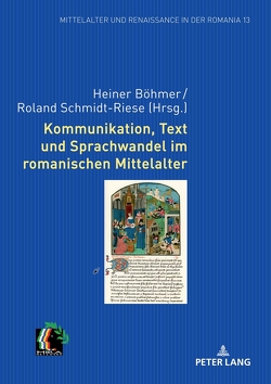 Kommunikation, Text und Sprachwandel im romanischen Mittelalter von Böhmer,  Heiner, Schmidt-Riese,  Roland