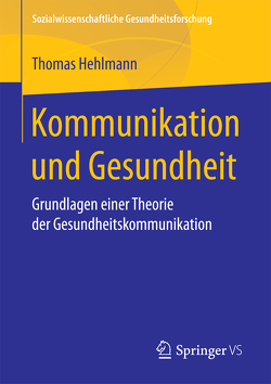 Kommunikation und Gesundheit von Hehlmann,  Thomas