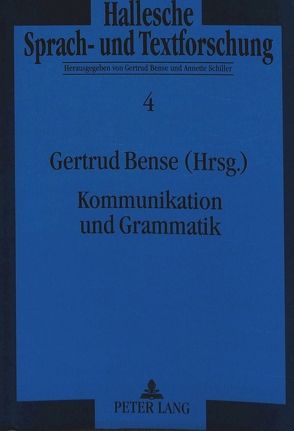 Kommunikation und Grammatik von Bense,  Gertrud