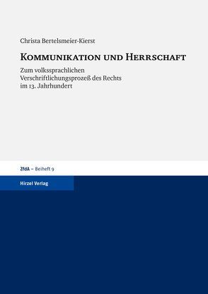 Kommunikation und Herrschaft von Bertelsmeier-Kierst,  Christa