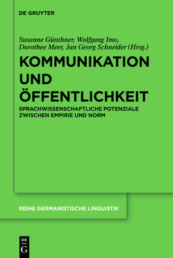 Kommunikation und Öffentlichkeit von Günthner,  Susanne, Imo,  Wolfgang, Meer,  Dorothee, Schneider,  Jan Georg