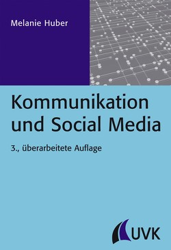 Kommunikation und Social Media von Huber,  Melanie
