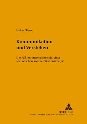 Kommunikation und Verstehen von Siever,  Holger