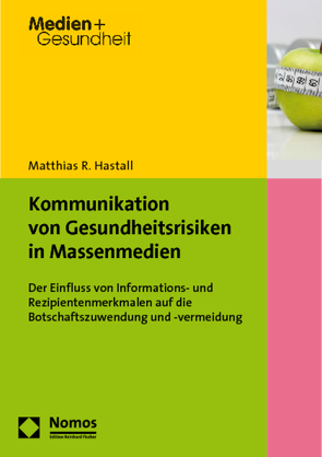 Kommunikation von Gesundheitsrisiken in Massenmedien von Hastall,  Matthias R.