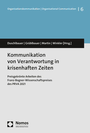 Kommunikation von Verantwortung in krisenhaften Zeiten von Duschlbauer,  Thomas, Grüblbauer,  Johanna, Martin,  Sieglinde, Winkler,  Peter