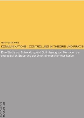 Kommunikations-Controlling in Theorie und Praxis von Seidemann,  Mandy