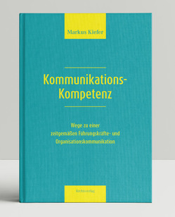 Kommunikations-Kompetenz von Kiefer,  Markus
