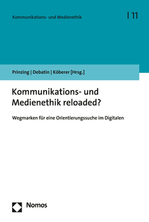 Kommunikations- und Medienethik reloaded? von Debatin,  Bernhard S., Köberer,  Nina, Prinzing,  Marlis