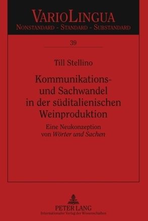 Kommunikations- und Sachwandel in der süditalienischen Weinproduktion von Stellino,  Till