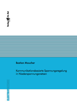 Kommunikationsbasierte Spannungsregelung in Niederspannungsnetzen von Maucher,  Bastian