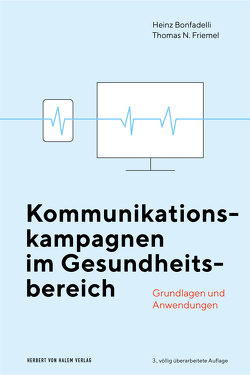 Kommunikationskampagnen im Gesundheitsbereich von Bonfadelli,  Heinz, Friemel,  Thomas N.