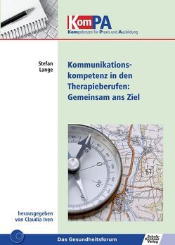 Kommunikationskompetenz in Therapieberufen: Gemeinsam ans Ziel von Iven,  Claudia, Lange,  Stefan