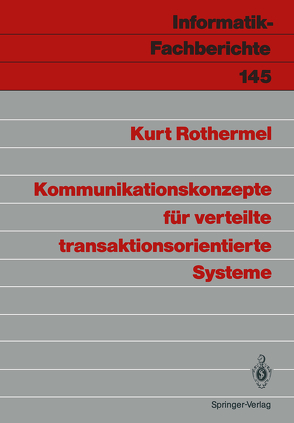 Kommunikationskonzepte für verteilte transaktionsorientierte Systeme von Rothermel,  Kurt