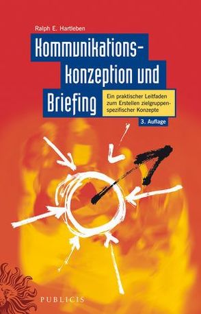 Kommunikationskonzeption und Briefing von Hartleben,  Ralph Erik, von Rhein,  Wolfram