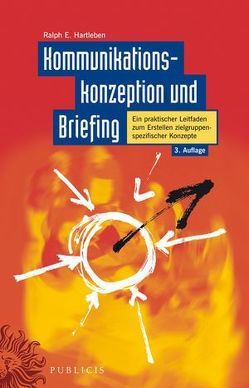 Kommunikationskonzeption und Briefing von Hartleben,  Ralph Erik, von Rhein,  Wolfram