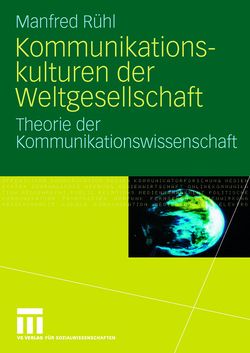 Kommunikationskulturen der Weltgesellschaft von Rühl,  Manfred