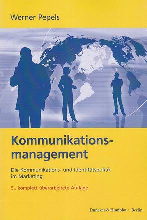 Kommunikationsmanagement. von Pepels,  Werner