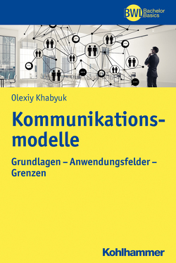 Kommunikationsmodelle von Khabyuk,  Olexiy, Peters,  Horst