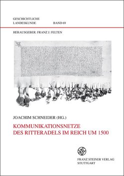 Kommunikationsnetze des Ritteradels im Reich um 1500 von Schneider,  Joachim