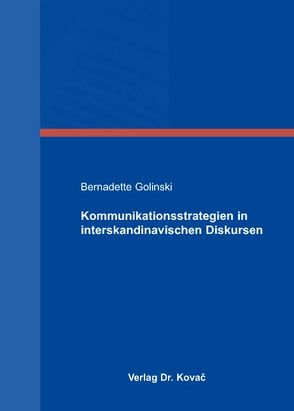 Kommunikationsstrategien in interskandinavischen Diskursen von Golinski,  Bernadette