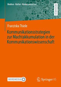 Kommunikationsstrategien zur Machtakkumulation in der Kommunikationswissenschaft von Thiele,  Franziska