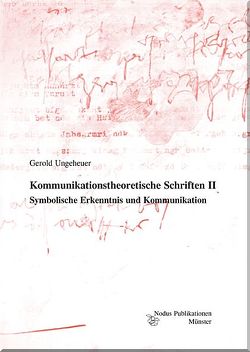 Kommunikationstheoretische Schriften II von Kolb-Albers,  Karin, Schmitz,  H Walter, Ungeheuer,  Gerold