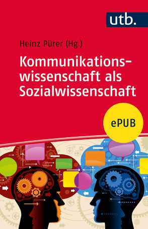 Kommunikationswissenschaft als Sozialwissenschaft von Pürer,  Heinz
