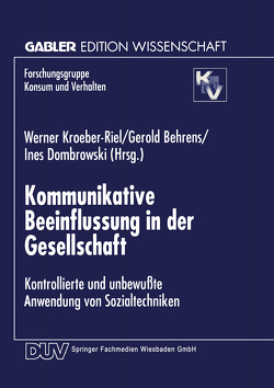Kommunikative Beeinflussung in der Gesellschaft von Behrends,  Gerold, Dombrowski,  Ines, Kroeber-Riel,  Werner