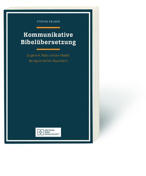 Kommunikative Bibelübersetzung von Felber,  Stefan