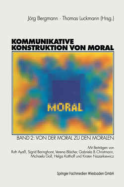 Kommunikative Konstruktion von Moral von Bergmann,  Jörg, Luckmann,  Thomas