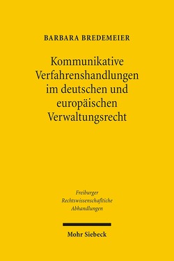 Kommunikative Verfahrenshandlungen im deutschen und europäischen Verwaltungsrecht von Bredemeier,  Barbara