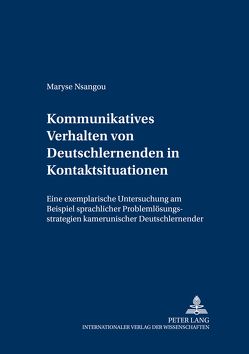 Kommunikatives Verhalten von Deutschlernenden in Kontaktsituationen von Nsangou,  Maryse