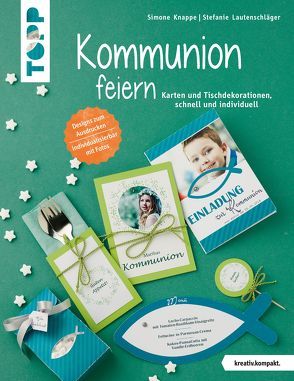 Kommunion feiern (kreativ.kompakt.) von Knappe,  Simone, Lautenschläger,  Stefanie