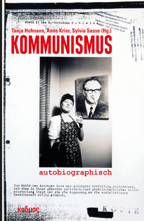 Kommunismus autobiographisch von Hofmann,  Tatjana, Krier,  Anne, Sasse,  Sylvia