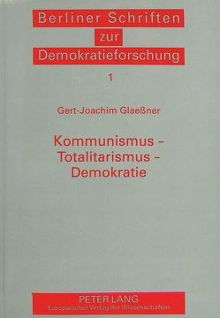Kommunismus – Totalitarismus – Demokratie von Glaessner,  Gert-Joachim