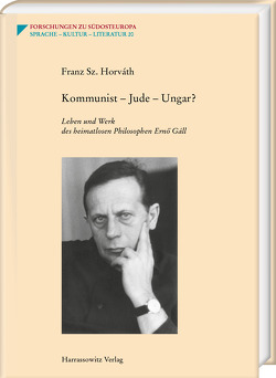 Kommunist – Jude – Ungar? von Horváth,  Franz Sz.