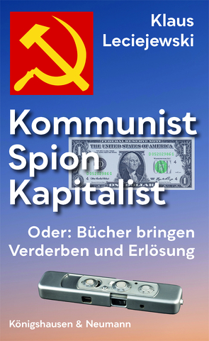 Kommunist – Spion – Kapitalist von Leciejewski,  Klaus