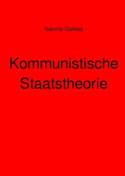 Kommunistische Staatstheorie von Galeas,  Ioannis